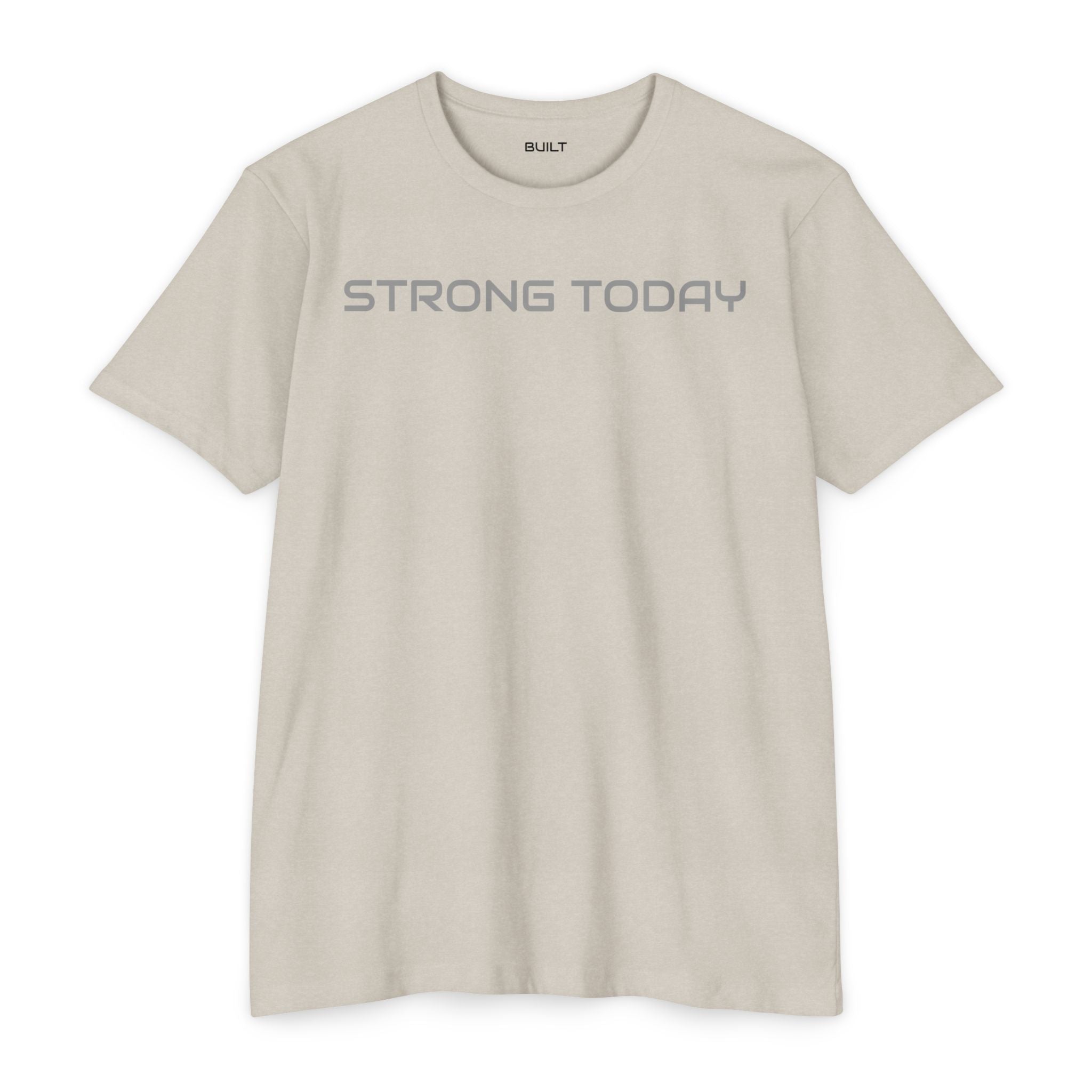 Strong Today T-Shirt — Built Beyond Motivational Fitness Tee