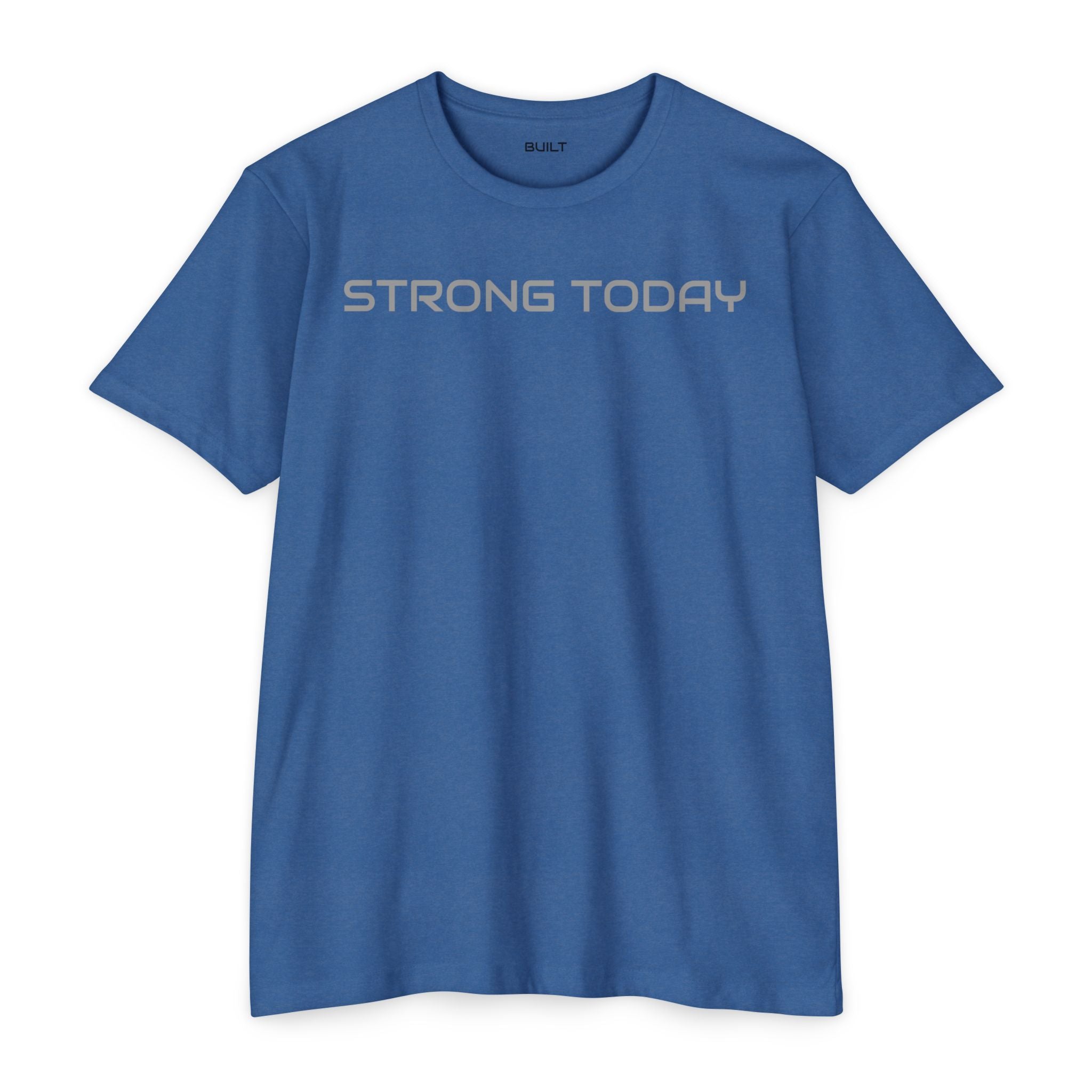 Strong Today T-Shirt — Built Beyond Motivational Fitness Tee