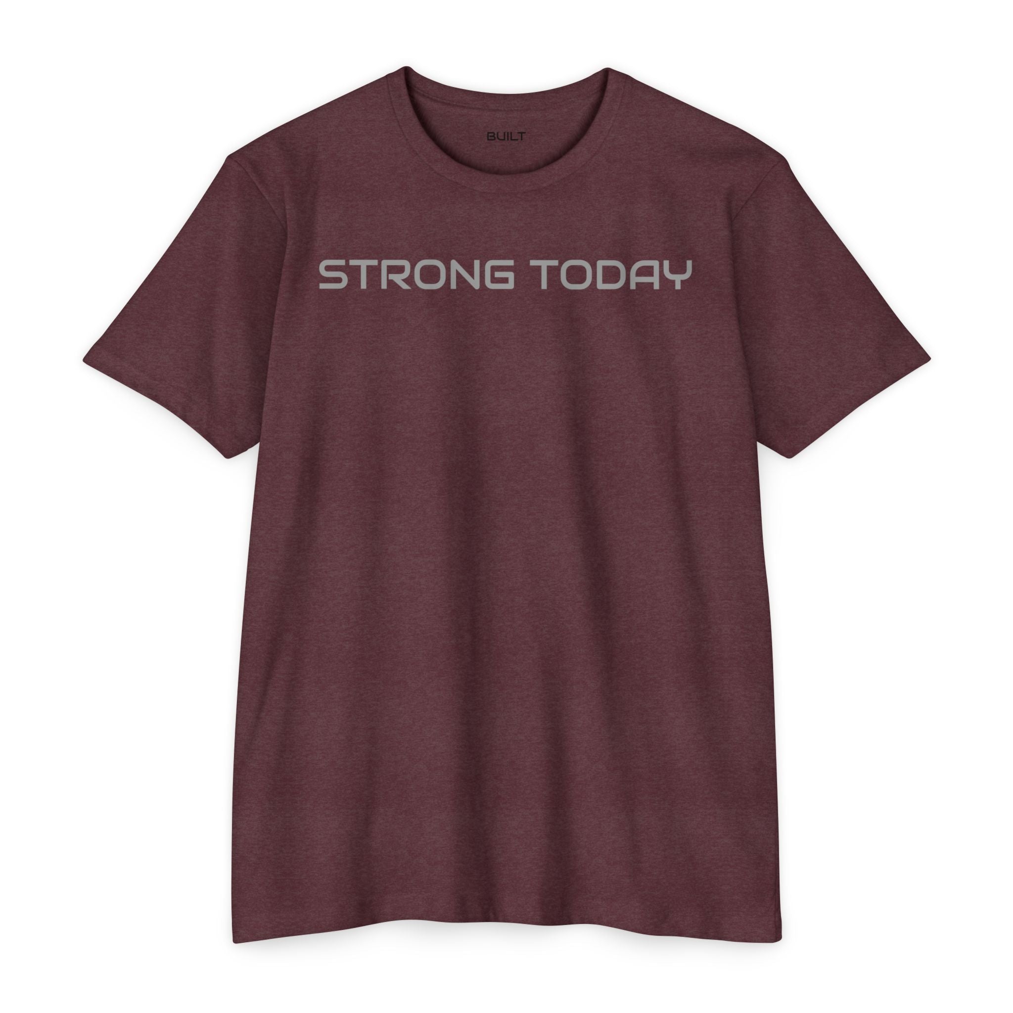 Strong Today T-Shirt — Built Beyond Motivational Fitness Tee