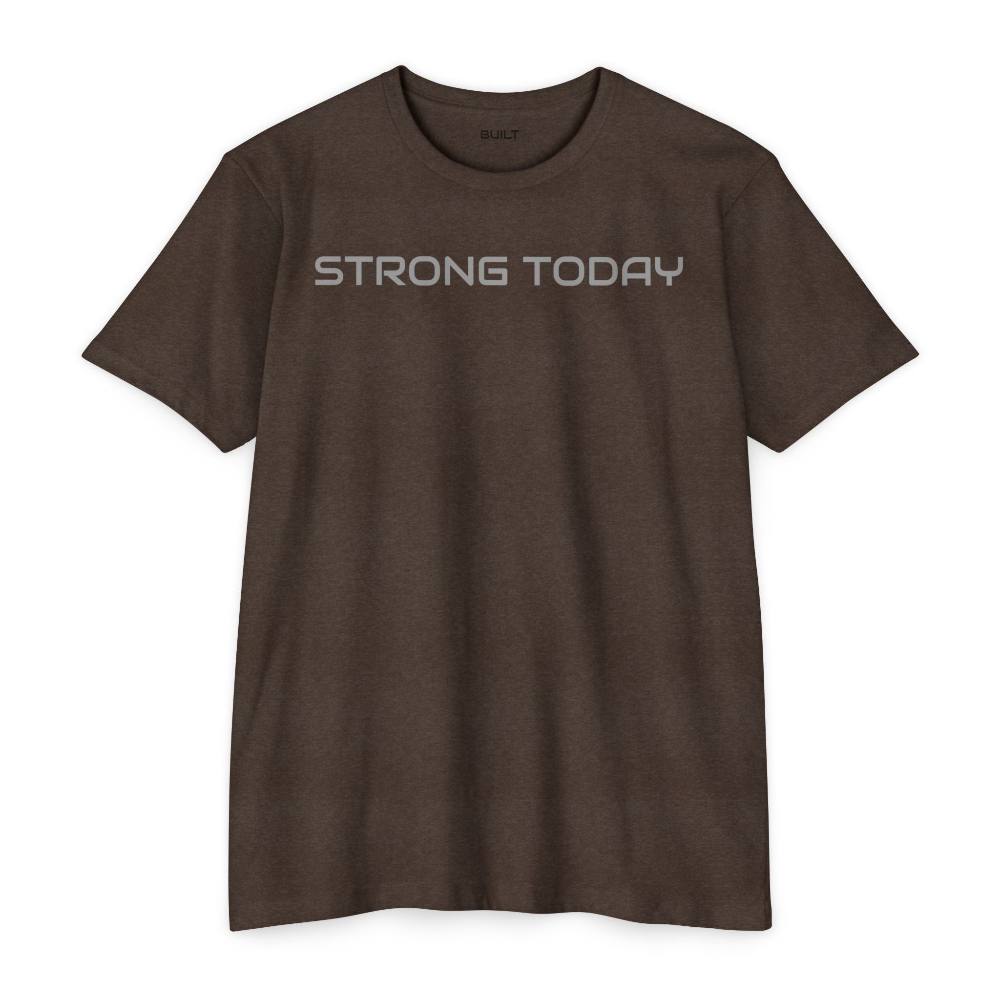 Strong Today T-Shirt — Built Beyond Motivational Fitness Tee