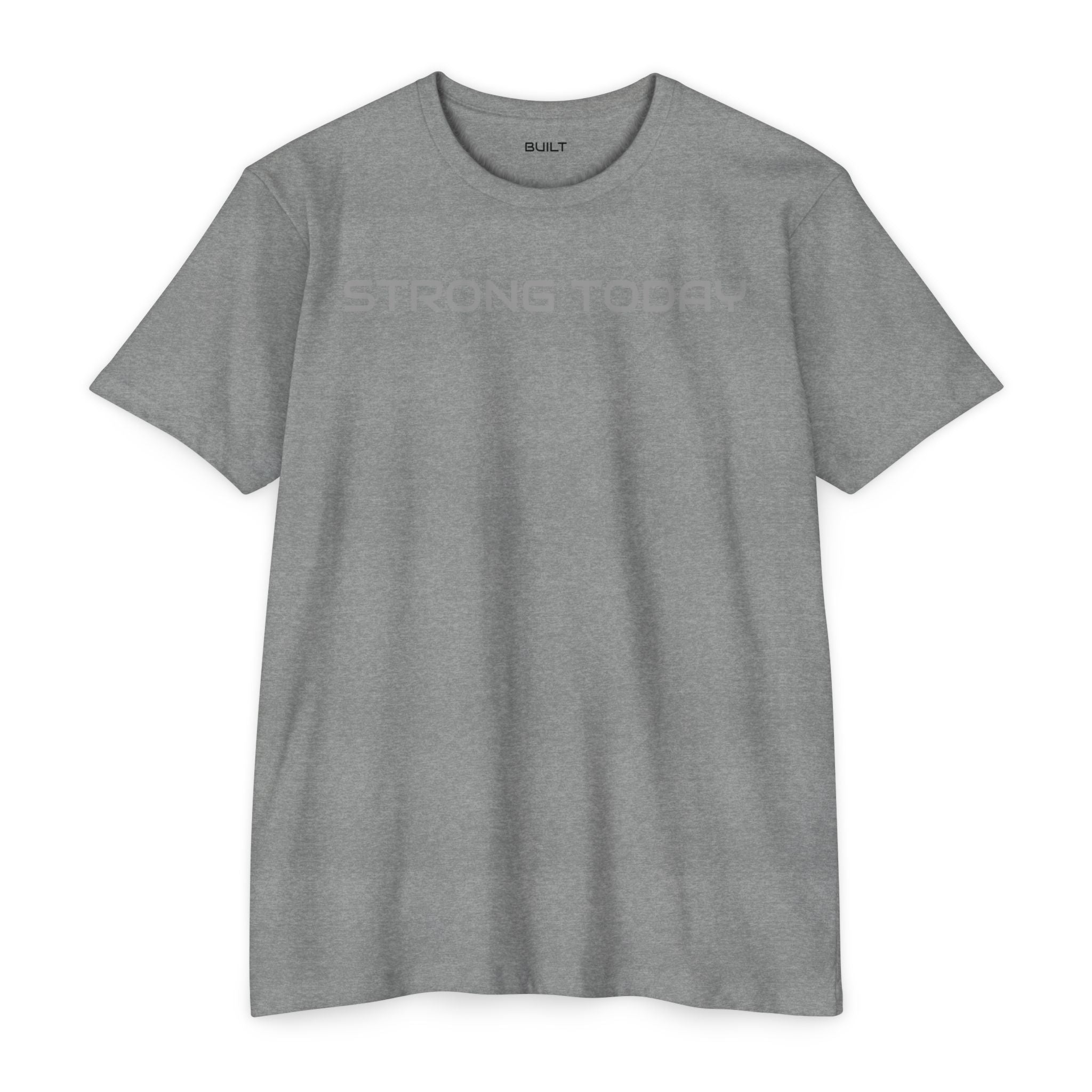 Strong Today T-Shirt — Built Beyond Motivational Fitness Tee
