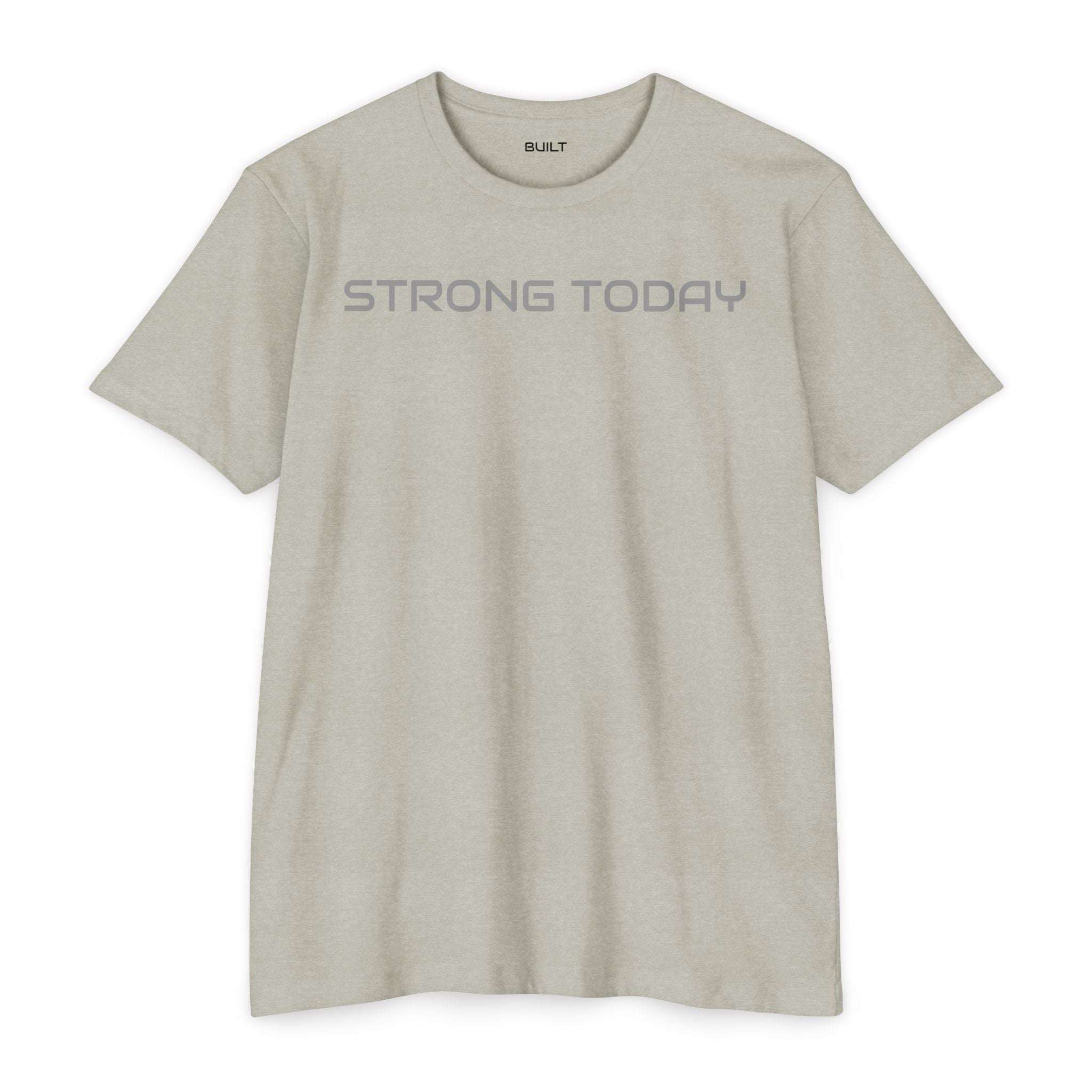 Strong Today T-Shirt — Built Beyond Motivational Fitness Tee