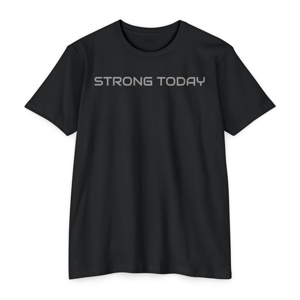 Strong Today T-Shirt — Built Beyond Motivational Fitness Tee