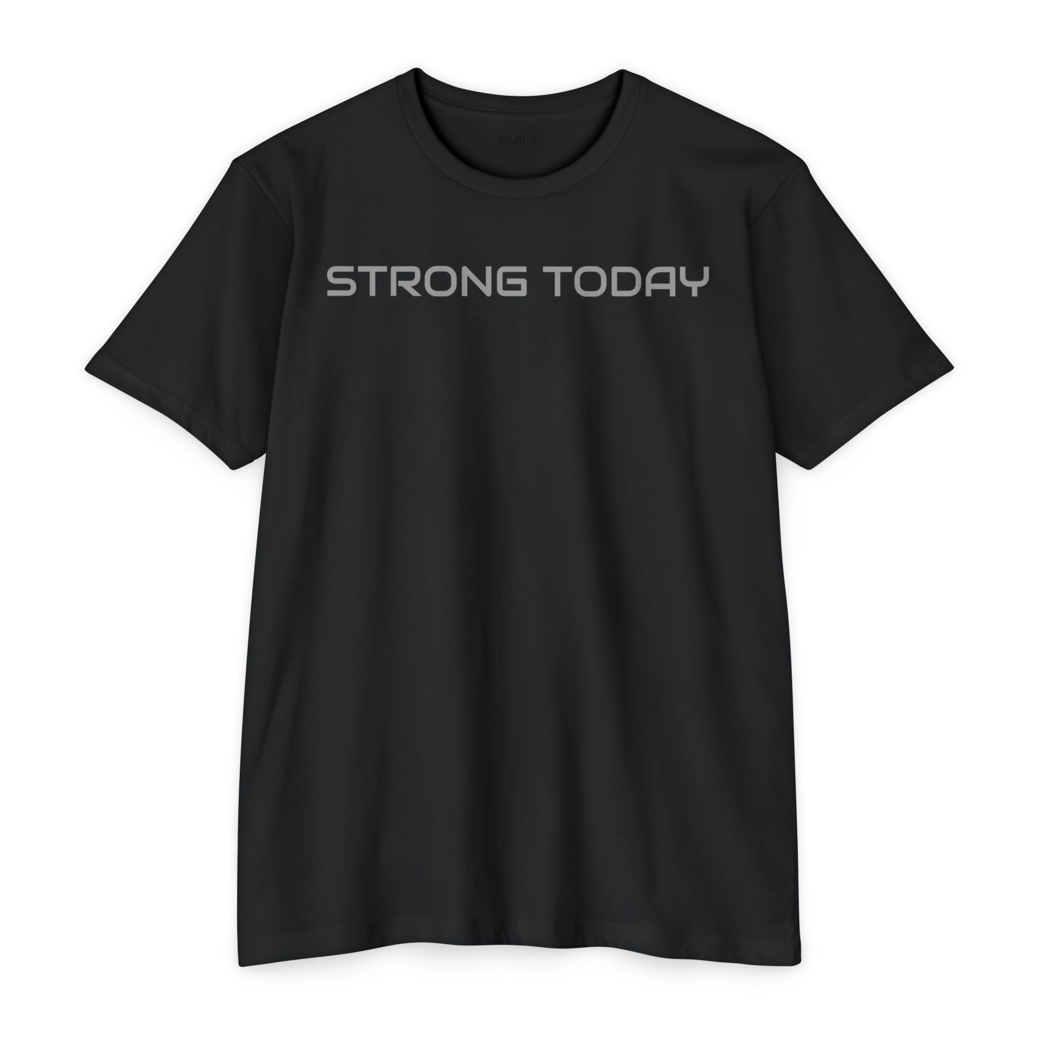 Strong Today T-Shirt — Built Beyond Motivational Fitness Tee
