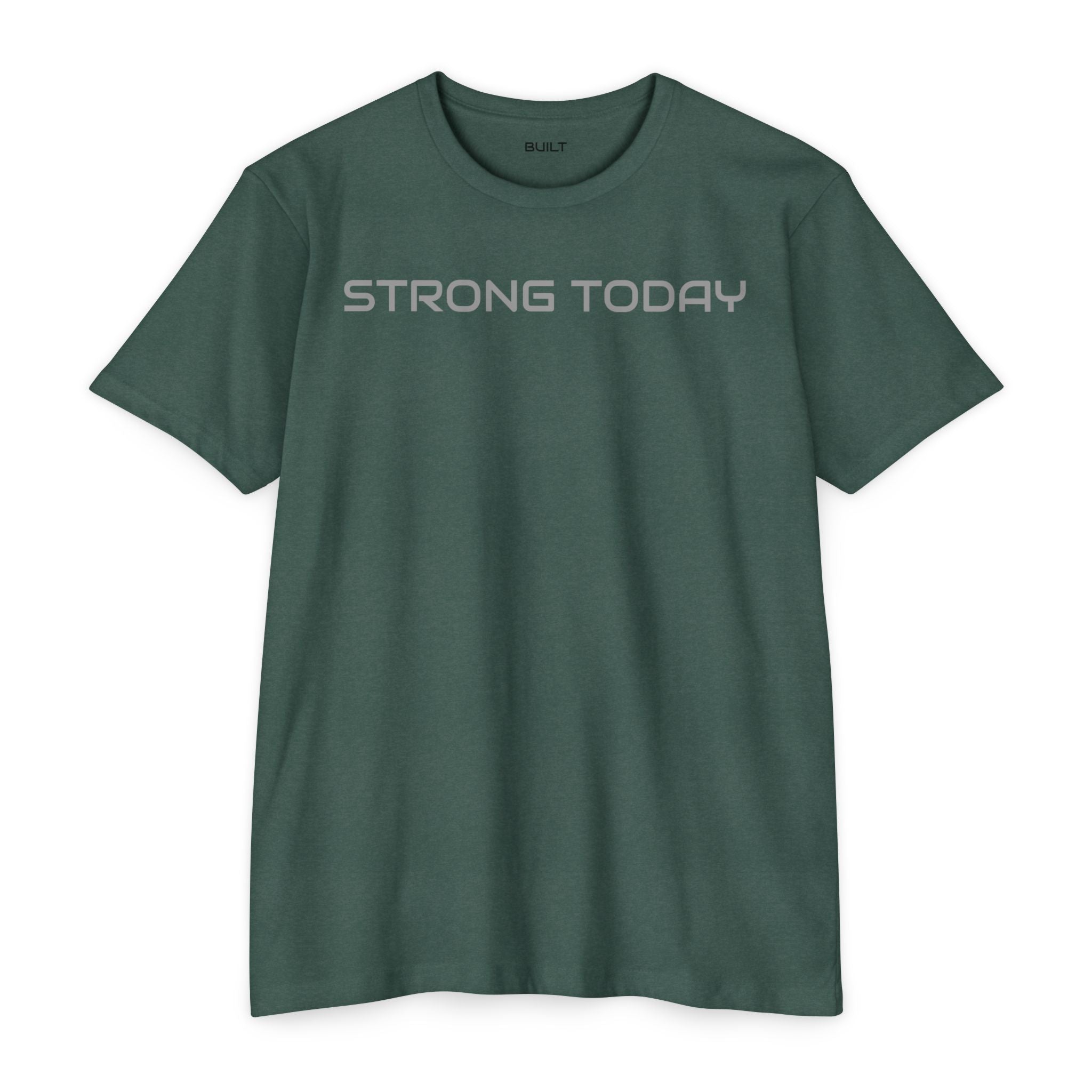 Strong Today T-Shirt — Built Beyond Motivational Fitness Tee